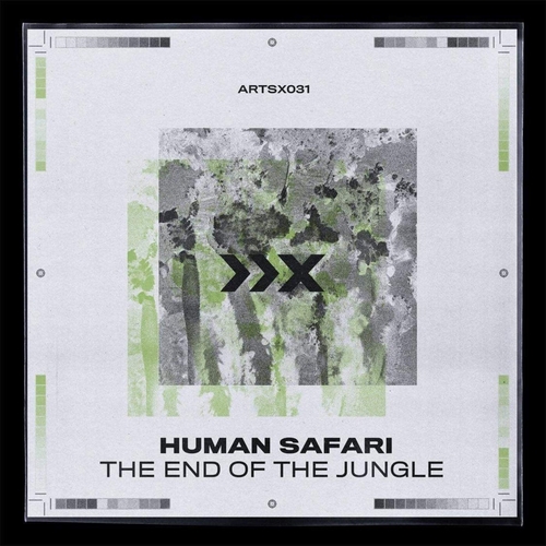 Human Safari - The End Of The Jungle [ARTSX031]